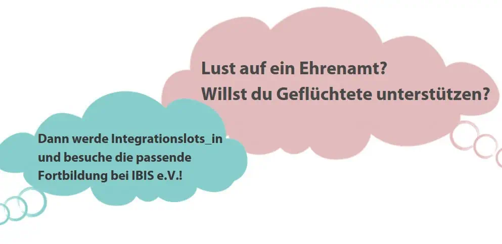 Lust auf ein Ehrenamt? Willst du Geflüchtete unterstützen? Dann werde Integrationslots_in und besuche die passende Fortbildung bei IBIS e.V.!