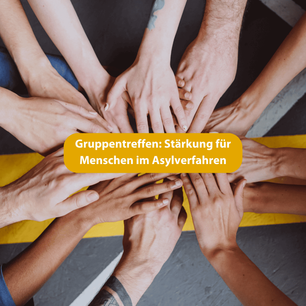 Gruppentreffen: Stärkung der Menschen im Asylverfahren 2 Bilder Homepage Archiv