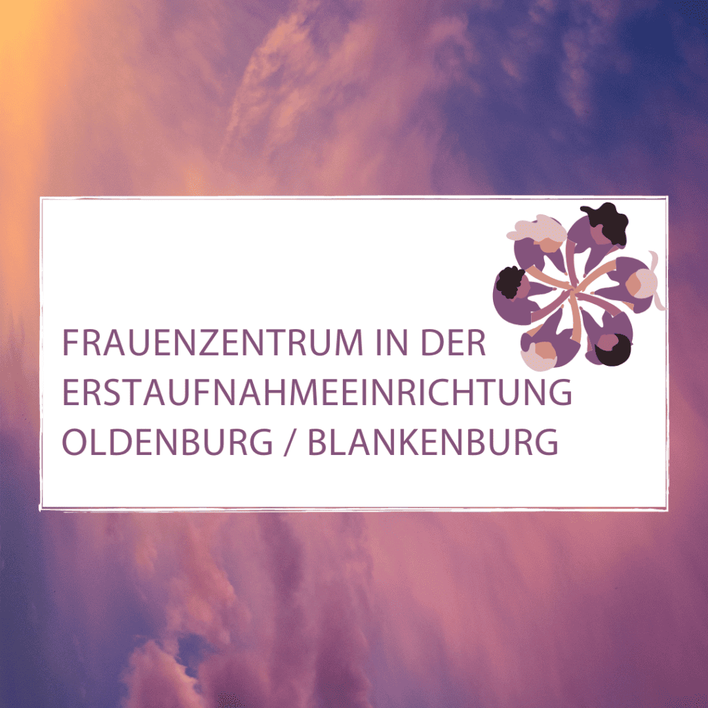 Frauenzentrum in der Erstaufnahmeeinrichtung Oldenburg / Blankenburg 1 Bilder Homepage Archiv 3