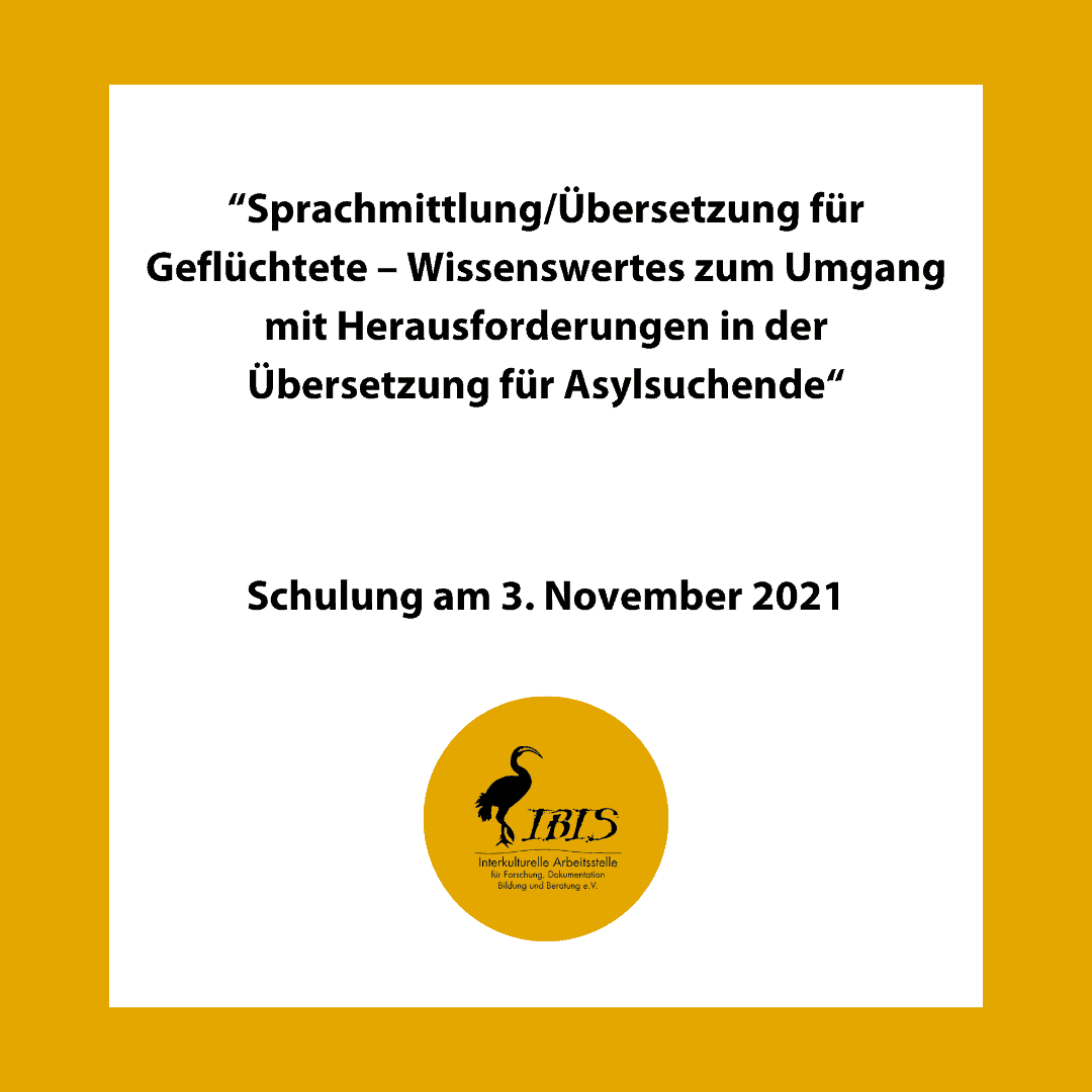 Schulung: „Sprachmittlung/ Übersetzung für Geflüchtete – Wissenswertes zum Umgang mit Herausforderungen in der Übersetzung für Asylsuchende“ im November 2021