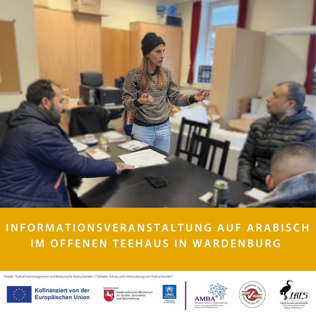 Informationsveranstaltung: IBIS e.V. im Teehaus in Wardenburg 5 Informationsveranstaltung für Asylsuchende im Teehaus in Wardenburg mit Berater_innen von IBIS e.V.