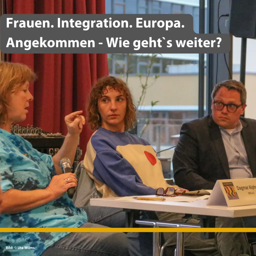 Frauen. Integration. Europa. Angekommen - Wie geht´s weiter?