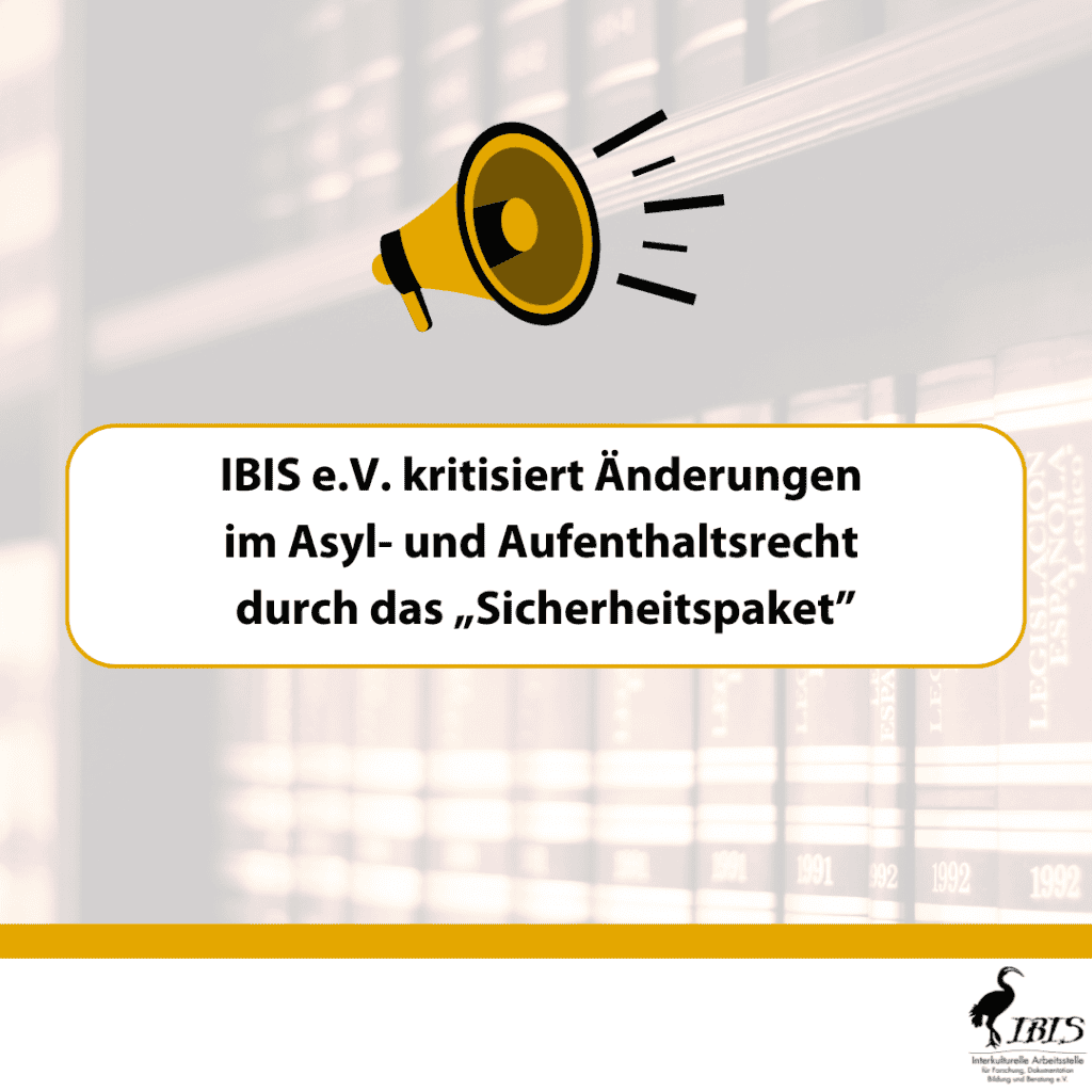 IBIS e.V. kritisiert Änderungen im Asyl- und Aufenthaltsrecht durch das "Sicherheitspaket" 4 Beitragsbild Sicherheitspaket 2