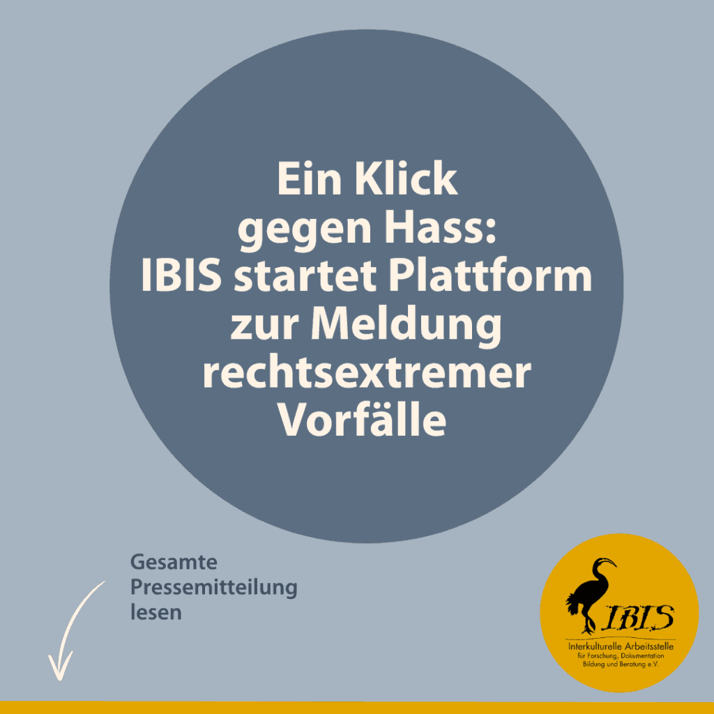 Ein Klick gegen Hass - IBIS startet Plattform zur Meldung rechtsextremer Vorfälle